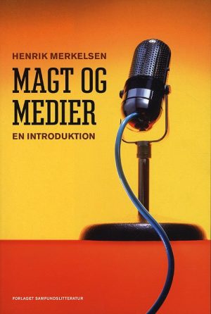 Magt Og Medier - Henrik Merkelsen - Bog