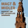 Magt og midler: rapport om det offentlige Danmark (E-bog)
