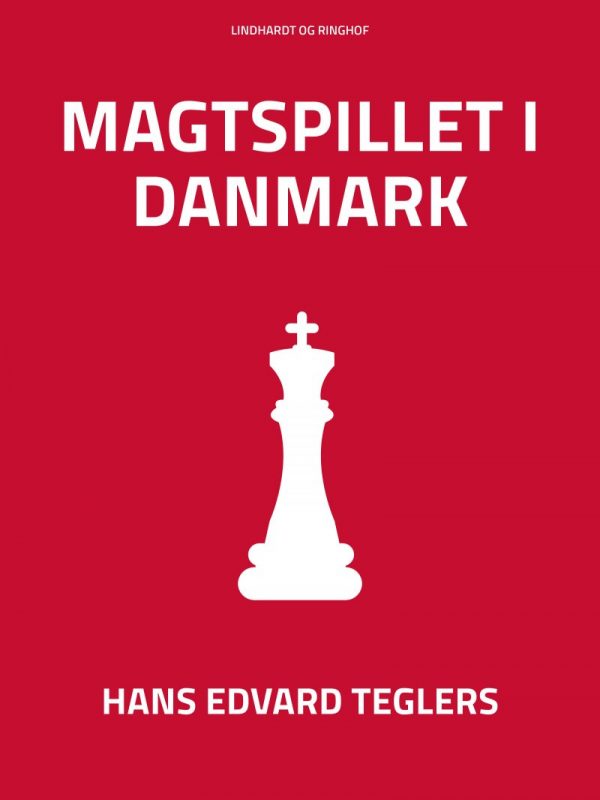 Magtspillet I Danmark - Hans Edvard Teglers - Bog