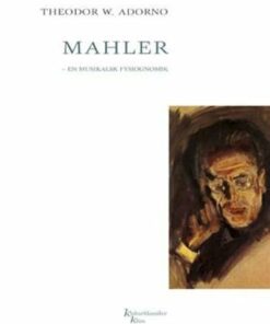 Mahler - En Musikalsk Fysiognomik - Theodor W. Adorno - Bog