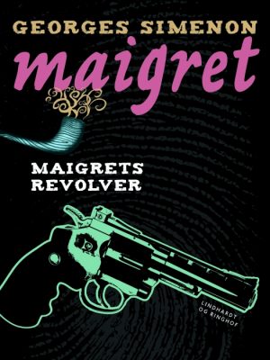 Maigrets revolver (E-bog)