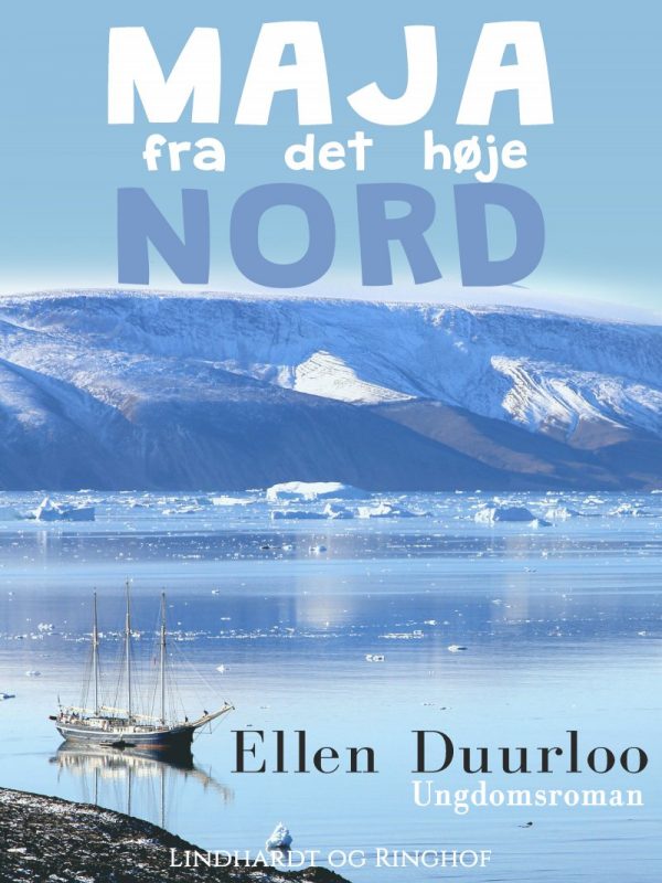 Maja Fra Det Høje Nord - Ellen Duurloo - Bog