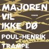 Majoren Vil Ikke Dø - Poul-henrik Trampe - Bog
