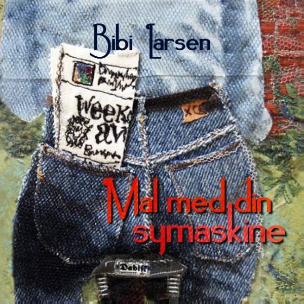 Mal Med Din Symaskine - Bibi Larsen - Bog