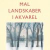 Mal landskaber i akvarel (E-bog)