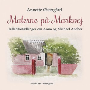 Malerne På Markvej - Annette østergård - Bog