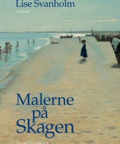 Malerne På Skagen - Lise Svanholm - Bog