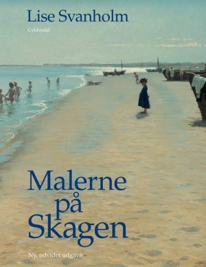 Malerne På Skagen - Lise Svanholm - Bog