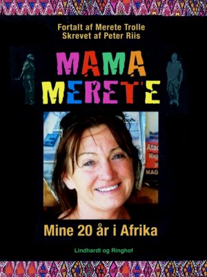 Mama Merete : Mine 20 år i Afrika (E-bog)