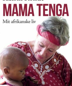 Mama Tenga - Mit Afrikanske Liv - Katrin Rohde - Bog