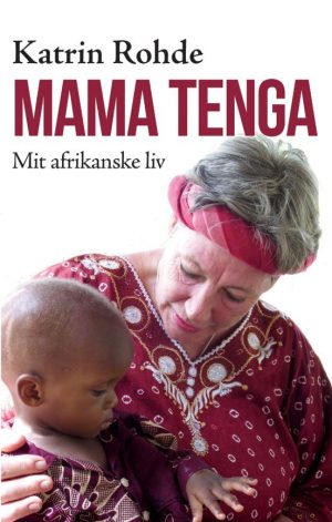 Mama Tenga - Mit Afrikanske Liv - Katrin Rohde - Bog