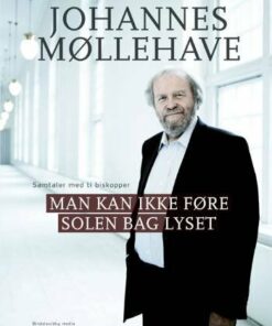 Man Kan Ikke Føre Solen Bag Lyset - Johannes Møllehave - Bog