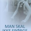 Man Skal Ikke Spørge - Else Lefmann - Bog