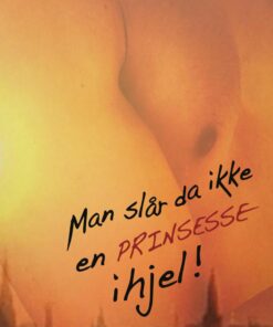 Man Slår Da Ikke En Prinsesse Ihjel - Bjorn Dotzauer - Bog