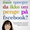 Man spørger da ikke om penge på Facebook? (E-bog)