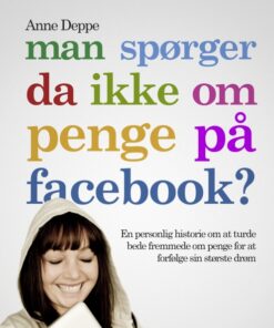 Man spørger da ikke om penge på Facebook? (E-bog)