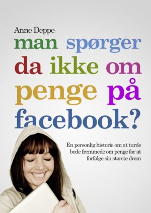 Man spørger da ikke om penge på Facebook? (E-bog)