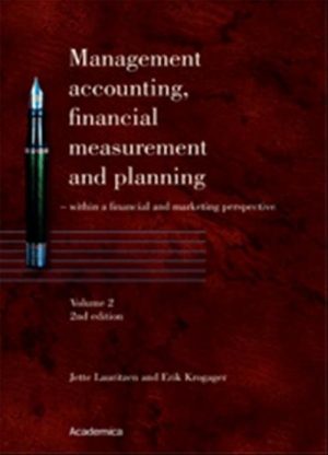 Management Accounting, Financial Measurement And Planning - Volume 2 - Jette Lauritzen - Bog