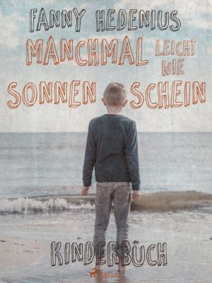 Manchmal leicht wie Sonnenschein (E-bog)