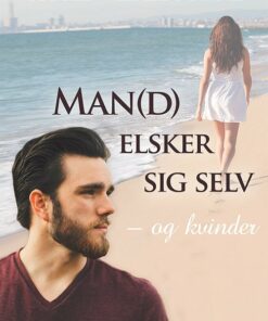 Mand Elsker Sig Selv - Og Kvinder - Sigrid Vedel Sonne - Bog