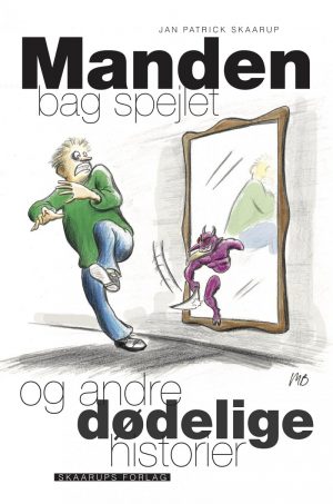 Manden Bag Spejlet - Jan Patrick Skaarup - Bog