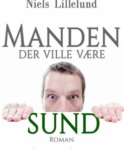Manden Der Ville Være Sund - Niels Lillelund - Bog