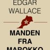 Manden Fra Marokko - Edgar Wallace - Bog
