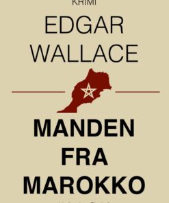 Manden Fra Marokko - Edgar Wallace - Bog