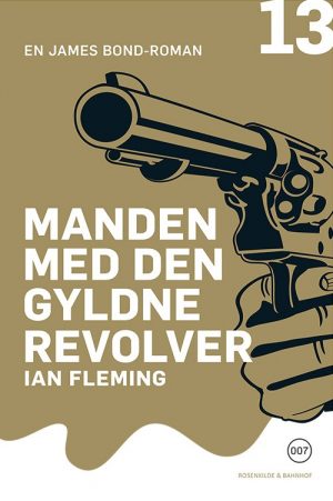 Manden Med Den Gyldne Revolver - Ian Fleming - Bog