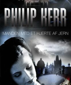Manden Med Et Hjerte Af Jern - Philip Kerr - Bog