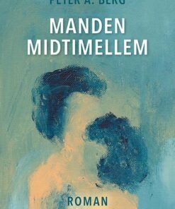 Manden Midtimellem - Peter A. Berg - Bog