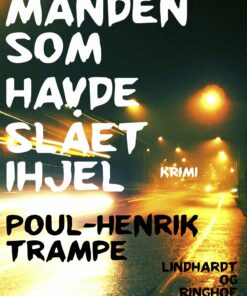 Manden Som Havde Slået Ihjel - Poul-henrik Trampe - Bog