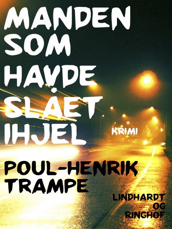 Manden Som Havde Slået Ihjel - Poul-henrik Trampe - Bog