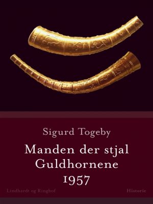Manden der stjal Guldhornene - 1957 (E-bog)