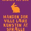 Manden der ville lære kunsten at sprælle (E-bog)