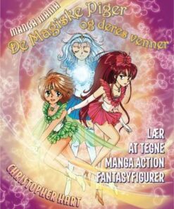 Manga Mania - De Magiske Piger Og Deres Venner - Christopher Hart - Bog