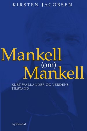 Mankell (om) Mankell - Kirsten Jacobsen - Bog