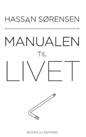 Manualen Til Livet - Hassan Sørensen - Bog