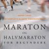 Maraton og halvmaraton for begyndere (Bog)