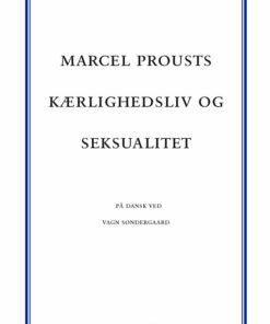 Marcel Prousts Kærlighedsliv Og Seksualitet - Henri Bonnet - Bog
