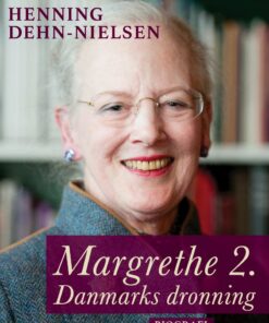 Margrethe 2. - Danmarks Dronning - Henning Dehn-nielsen - Bog