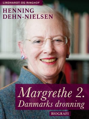 Margrethe 2. - Danmarks Dronning - Henning Dehn-nielsen - Bog