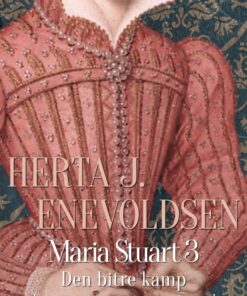 Maria Stuart - Den bitre kamp (E-bog)