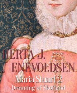 Maria Stuart- Dronning af Skotland (E-bog)