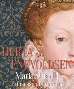 Maria Stuart - Prinsesse af Frankrig (E-bog)