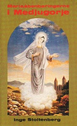 Maria-åbenbaringerne I Medjugorje - Inge Stoltenberg - Bog