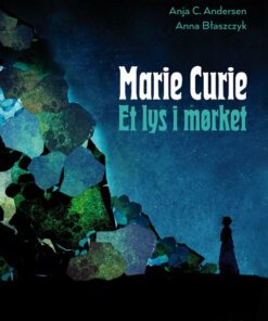 Marie Curie - Et Lys I Mørket - Frances Andreasen østerfelt - Tegneserie
