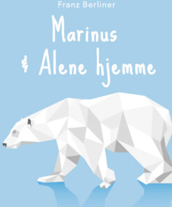 Marinus & Alene hjemme (E-bog)