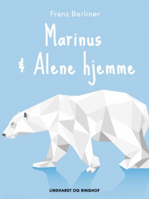 Marinus & Alene hjemme (E-bog)