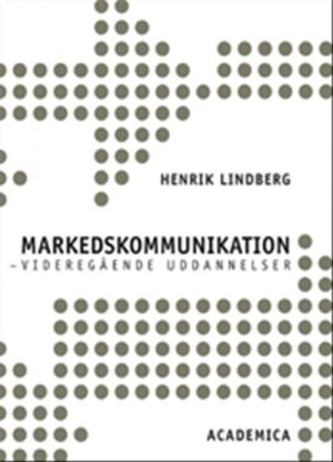 Markedskommunikation - Videregående Uddannelser - Henrik Lindberg - Bog